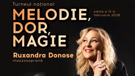 Ruxandra Donose și Sergiu Tuhuțiu în Turneul Melodie, Dor, Magie, din 17 februarie, în cinci orașe din țară: Sibiu – Deva – Bistrița – București - Iași