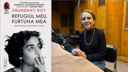Timpul prezent în literatură: Arundhati Roy și mama care a fost „teroare și minune”. Un dialog cu traducătoarea Alexandra Coliban