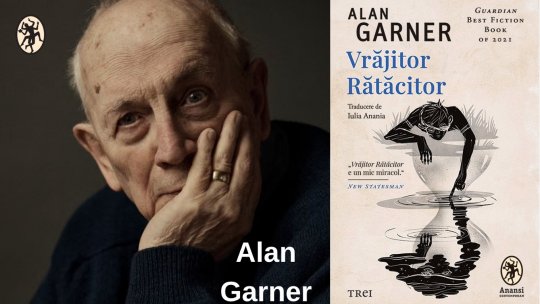 O legendă vie a literaturii britanice: Alan Garner și romanul Vrăjitor Rătăcitor, acum în limba română