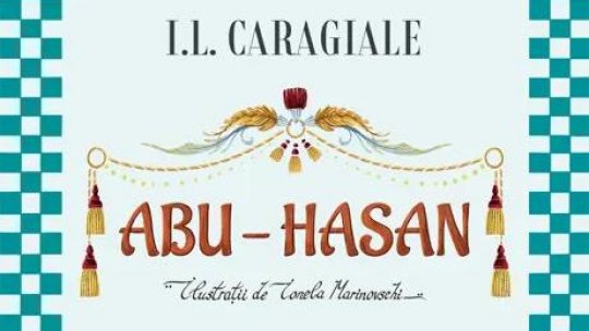 Lecturile orașului: „Abu Hassan” de Ion Luca Caragiale (Humanitas Junior)