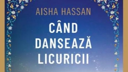 Lecturile orașului: "Când dansează licuricii" de Aisha Hassan