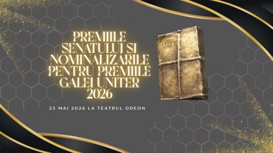 Premiile Senatului și nominalizările pentru Premiile Galei UNITER 2026