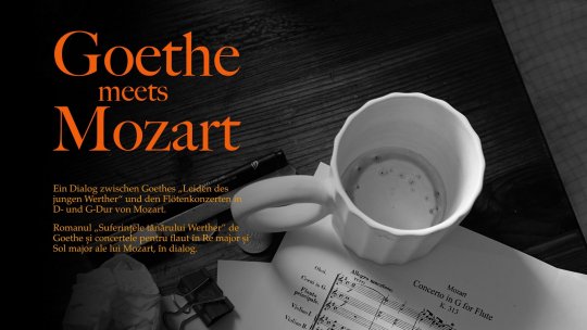 „Goethe meets Mozart”: Concert-lectură performativă cu ocazia aniversării a 270 de ani de la nașterea lui W. A. Mozart