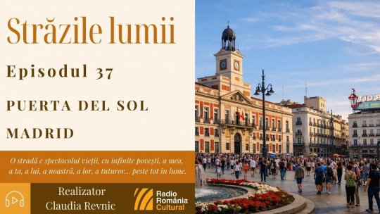Străzile lumii: Puerta del Sol - Madrid | PODCAST