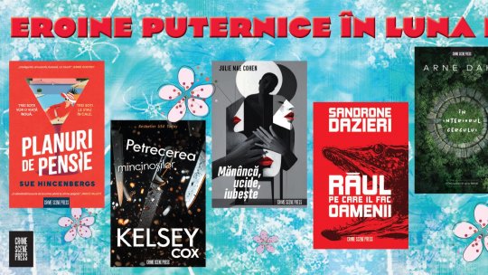 Lecturile perfecte pentru luna martie, cu eroine puternice și crime spectaculoase