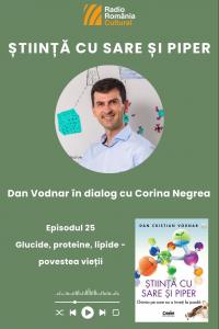 Dan Vodnar: Glucidele, proteinele și lipidele sunt esențiale pentru viață