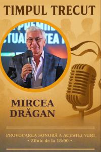 Timpul trecut - Mircea Drăgan, mărturisiri sonore din anii ‘90 : „Noi nu am știut ce se va întâmpla peste zeci de ani cu muzica noastră, dar ne bucură că publicul o ascultă și astăzi. Ne bucură că ce am făcut atunci, cu entuziasmul tineresc și studențesc"