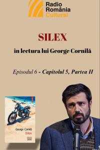 "Silex", în lectura lui George Cornilă - Episodul 6a, Capitolul 5, Partea II
