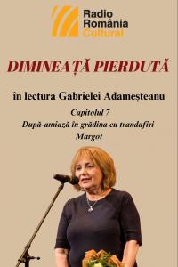 „Dimineață pierdută”, în lectura Gabrielei Adameșteanu – Capitolul 7  – După-amiază în grădina cu trandafiri – Margot