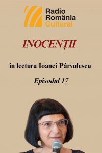 „Inocenții”, în lectura Ioanei Pârvulescu - Episodul 17. OAMENII MARI. De ce te fâțâi pe-aici în pielea goală? Partea întâi.