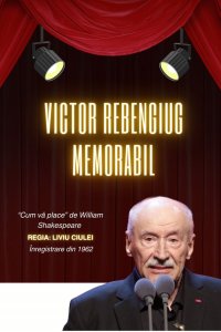 Victor Rebengiuc - MEMORABIL - "Cum vă place" de William Shakespeare