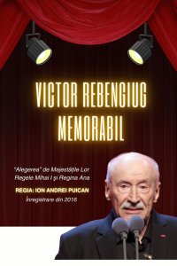 Victor Rebengiuc - MEMORABIL - "Alegerea" de Majestăţile Lor Regele Mihai I şi Regina Ana