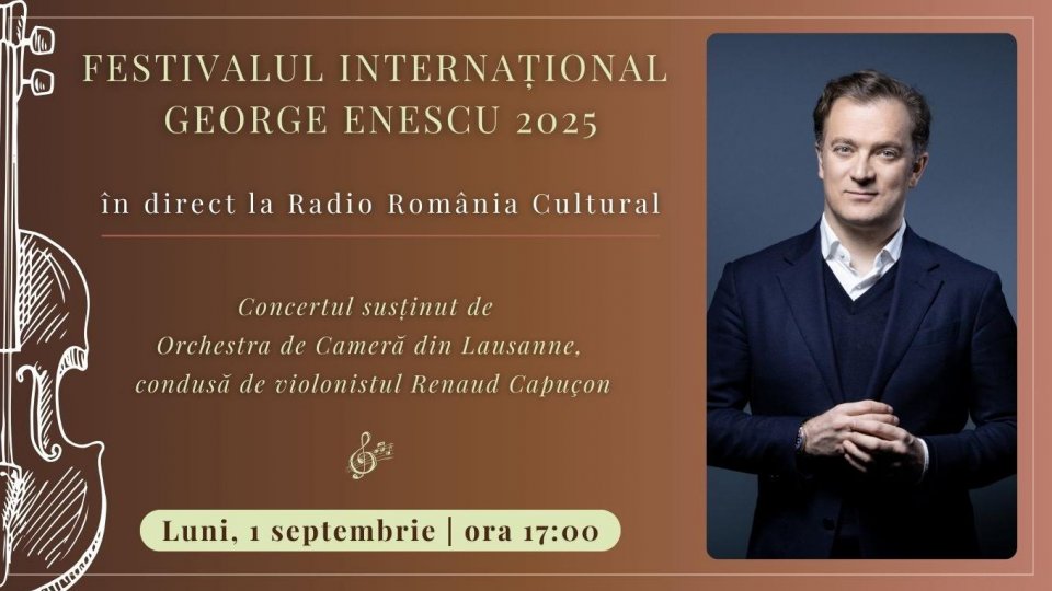 Festivalul Internațional George Enescu 2025: Concertul susținut de Orchestra de Cameră din Lausanne, în direct la Radio România Cultural