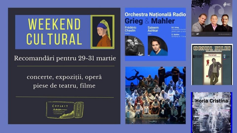 Weekend cultural - Recomandări pentru 29-31 martie