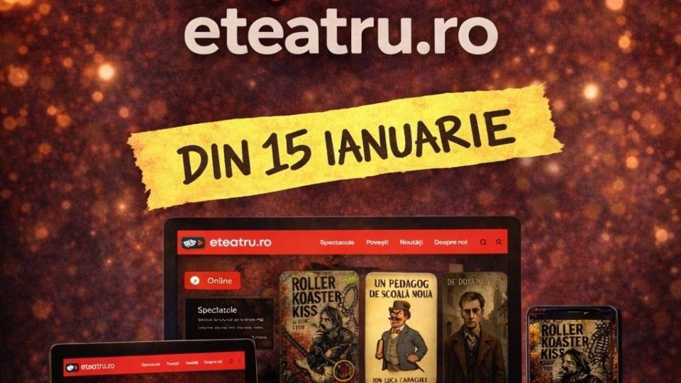 Teatrul Național Radiofonic Radio România lansează noul eteatru.ro, de Ziua Culturii Naționale