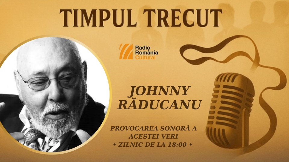 Timpul trecut - Johnny Răducanu, mărturisiri sonore din 2003: „Muzica este medicina mea. Cel mai frumos este să fii pe scenă fermecător și foarte talentat, dar să fii la fel și în viața particulară, să fii peste tot o creație extraordinară."
