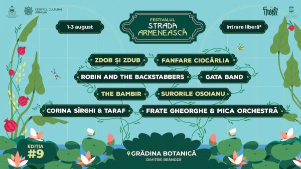 Cea de-a IX-a ediție a Festivalului Strada Armenească – 1, 2, 3 august la Grădina Botanică din București