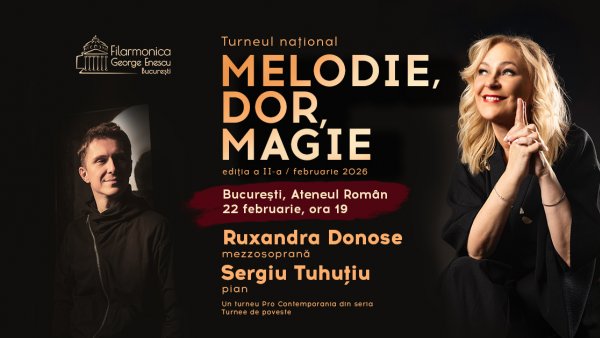 Ruxandra Donose și Sergiu Tuhuțiu la Ateneul Român, pe 22 februarie, în turneul „Melodie, Dor, Magie”