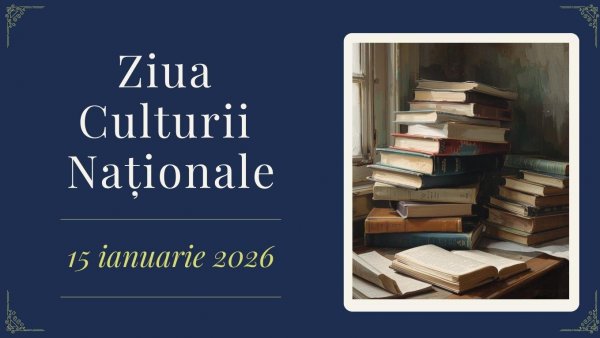 Ziua Culturii Naționale - semnificație și repere culturale