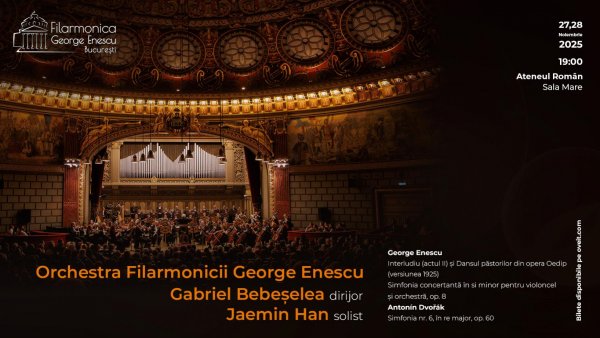 Concertele Orchestrei Filarmonicii „George Enescu”, în preajma Zilei Naționale a României, cu Gabriel Bebeșelea și Jaemin Han