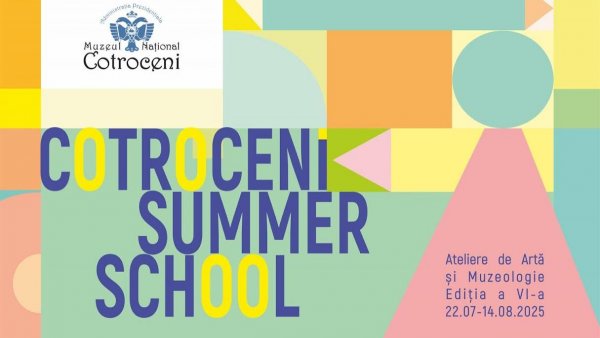 Cotroceni Summer School. Ateliere de artă și muzeologie, ediția a VI-a  Muzeul Național Cotroceni