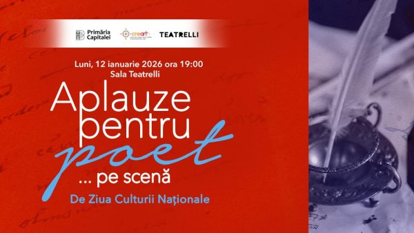 „Aplauze pentru poet... pe scenă” de Ziua Culturii Naționale, la Teatrelli, pe 12 ianuarie 2026