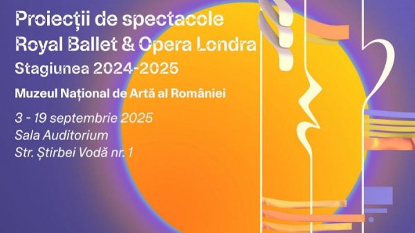 Proiecții de spectacole Royal Ballet & Opera din Londra la MNAR în parteneriat cu Happy Cinema sub egida Festivalului Internațional George Enescu