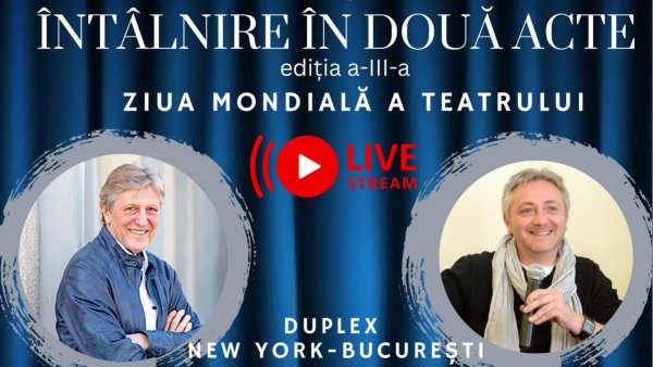 Yuri Kordonsky și Andrei Șerban – Întâlnire (internațională) în două acte, la Bulandra, de Ziua Mondială a Teatrului