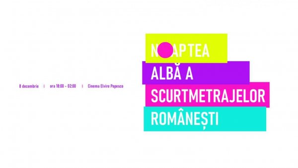 Prima ediție a Nopții albe a scurtmetrajelor românești, pe 8 decembrie la Cinema Elvire Popesco