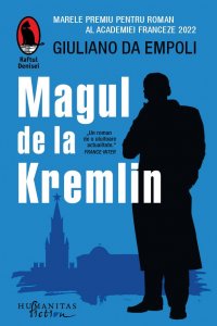 Lecturile orașului: “Magul de la Kremlin“ de Giuliano da Empoli (Humanitas fiction) | PODCAST