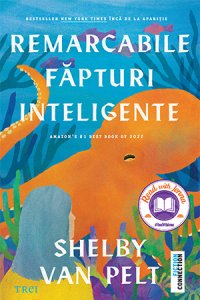 Lecturile Orașului: "Remarcabile făpturi inteligente", de Shelby Van Pelt (editura TREI)