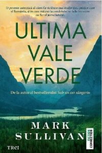 Lecturile orașului: “Ultima Vale Verde“ de Mark Sullivan (Editura TREI) | PODCAST