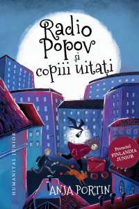 Lecturile orașului: Radio Popov şi copiii uitaţi de Anja Portin (Humanitas Junior)- 6 iunie 2023