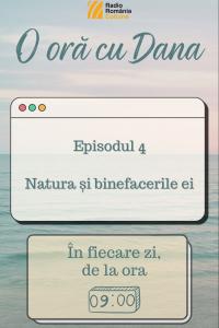 O oră cu Dana - Darul naturii | PODCAST