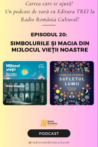 Simbolurile și magia din mijlocul vieții noastre | PODCAST