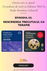 Rescrierea trecutului, ca terapie | PODCAST