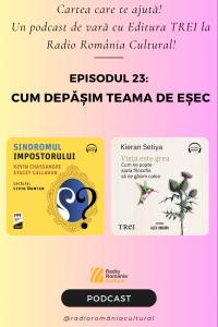 Cum depășim teama de eșec | PODCAST