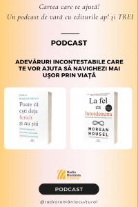 Adevăruri incontestabile care te vor ajuta să navighezi mai ușor prin viață | PODCAST