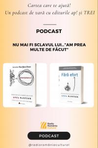 Nu mai fi sclavul lui…„am prea multe de făcut” | PODCAST