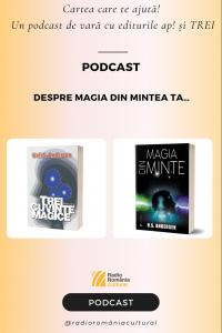Despre magia din mintea ta… | PODCAST