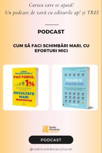 Cum să faci schimbări mari, cu eforturi mici | PODCAST