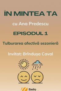 ÎN MINTEA TA - Episodul 1: Tulburarea afectivă sezonieră | PODCAST