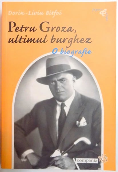 Petru Groza -Ultimul burghez